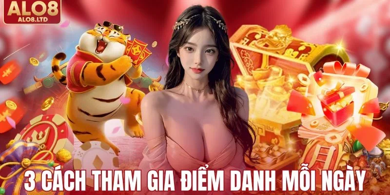 3 cách tham gia điểm danh mỗi ngày