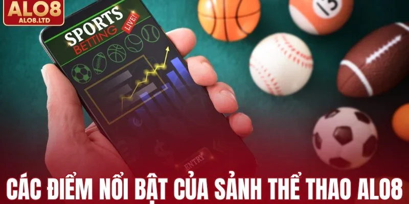 Các điểm nổi bật của sảnh thể thao ALO8