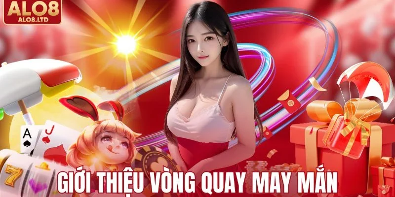Giới thiệu vòng quay may mắn