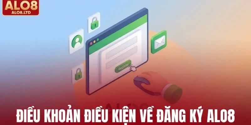 Khám phá điều khoản điều kiện về đăng ký ALO8