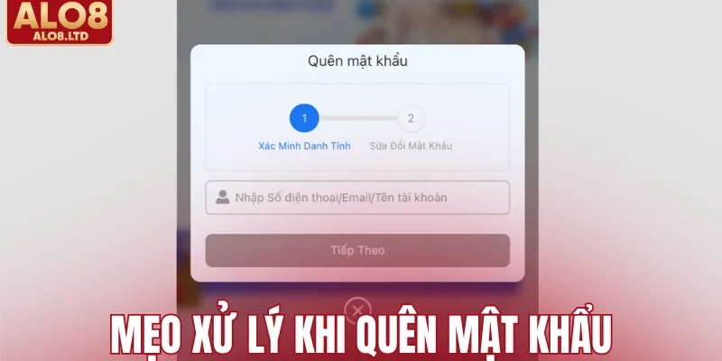 Mẹo xử lý khi quên mật khẩu
