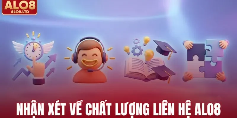 Nhận xét chung về chất lượng liên hệ ALO8