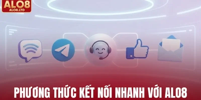 Phương thức kết nối nhanh chóng với ALO8