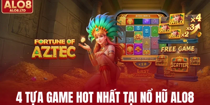 Top 4 slot hot tại ALO8