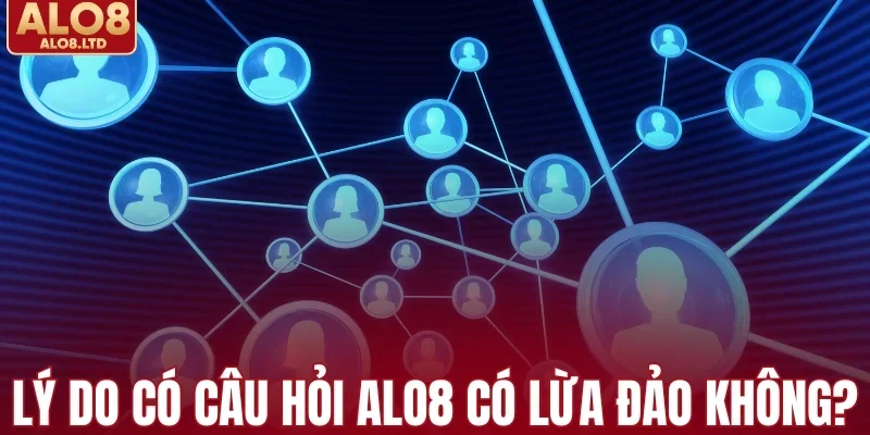 Vì sao xuất hiện nghi vấn về ALO8?