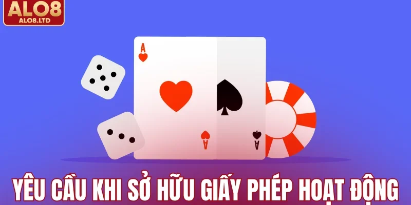 Yêu cầu khi sở hữu giấy phép hoạt động